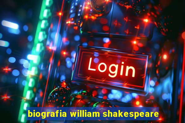 biografia william shakespeare